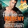 Flirting with the Frenemy by Pippa Grant