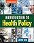 Introduction to Health Policy (Gateway to Healthcare Management)