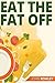 Eat The Fat Off by John Rowley