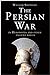 The Persian War: In Herodotus and Other Ancient Voices
