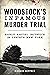 Woodstock's Infamous Murder Trial by Richard Heppner