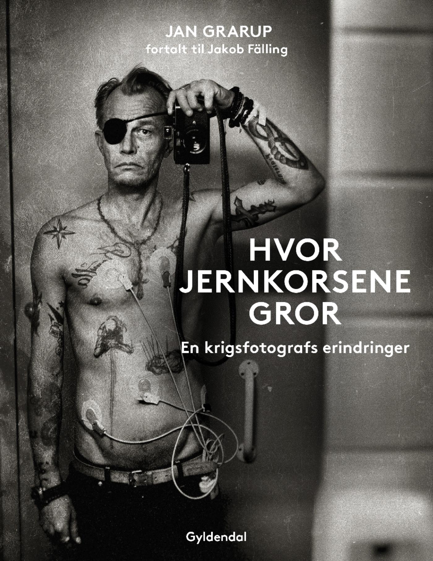 Hvor jernkorsene gror: En krigsfotografs erindringer (Hardcover)