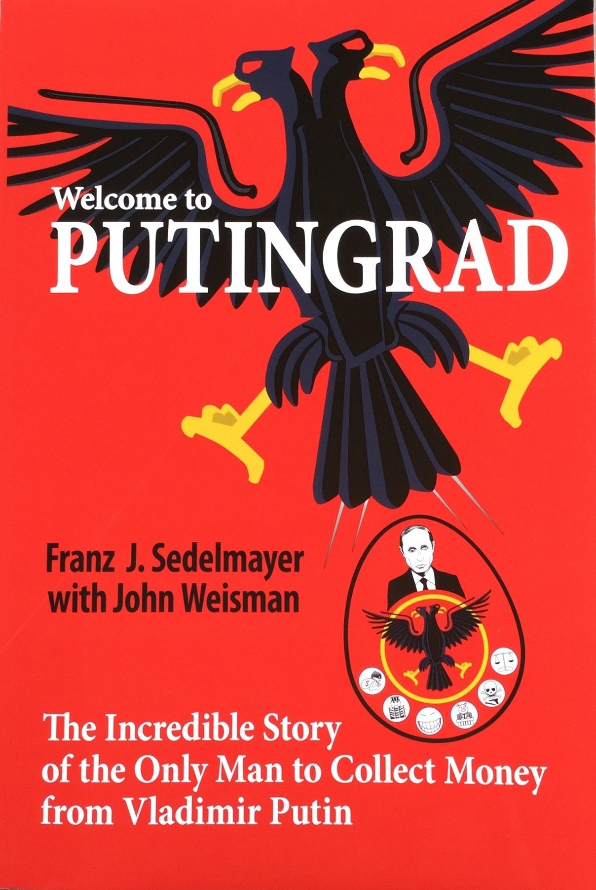 Welcome to Putingrad: The Incredible Story of the Only Man to Collect Money from Vladimir Putin