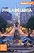 Fodor's Philadelphia: with Valley Forge, Bucks County, the Brandywine Valley, and Lancaster County (Full-color Travel Guide)