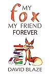 My Fox, My Friend...