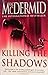 Killing the Shadows