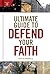 Ultimate Guide to Defend Your Faith by Doug Powell