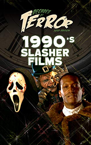 Decades of Terror 2019: 1990's Slasher Films (Decades of Terror 2019: Slasher Films Book 2)