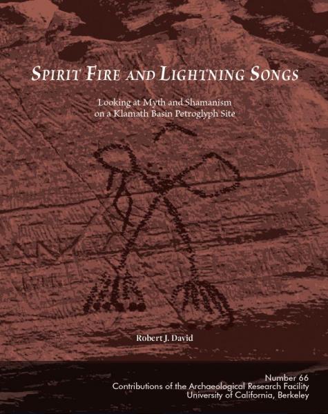 Spirit Fire and Lightning Songs: Looking at Myth and Shamanism on a Klamath Basin Petroglyph Site (Paperback)