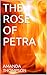 The Rose of Petra by Amanda  Thompson