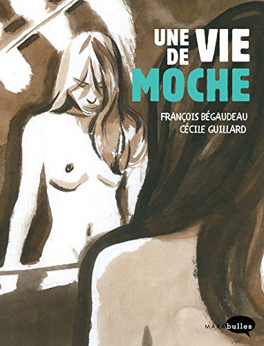 Une vie de moche (Kindle Edition)