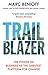 Trailblazer: The Power of Business as the Greatest Platform for Change