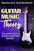 Guitar Music Theory: The Ul...