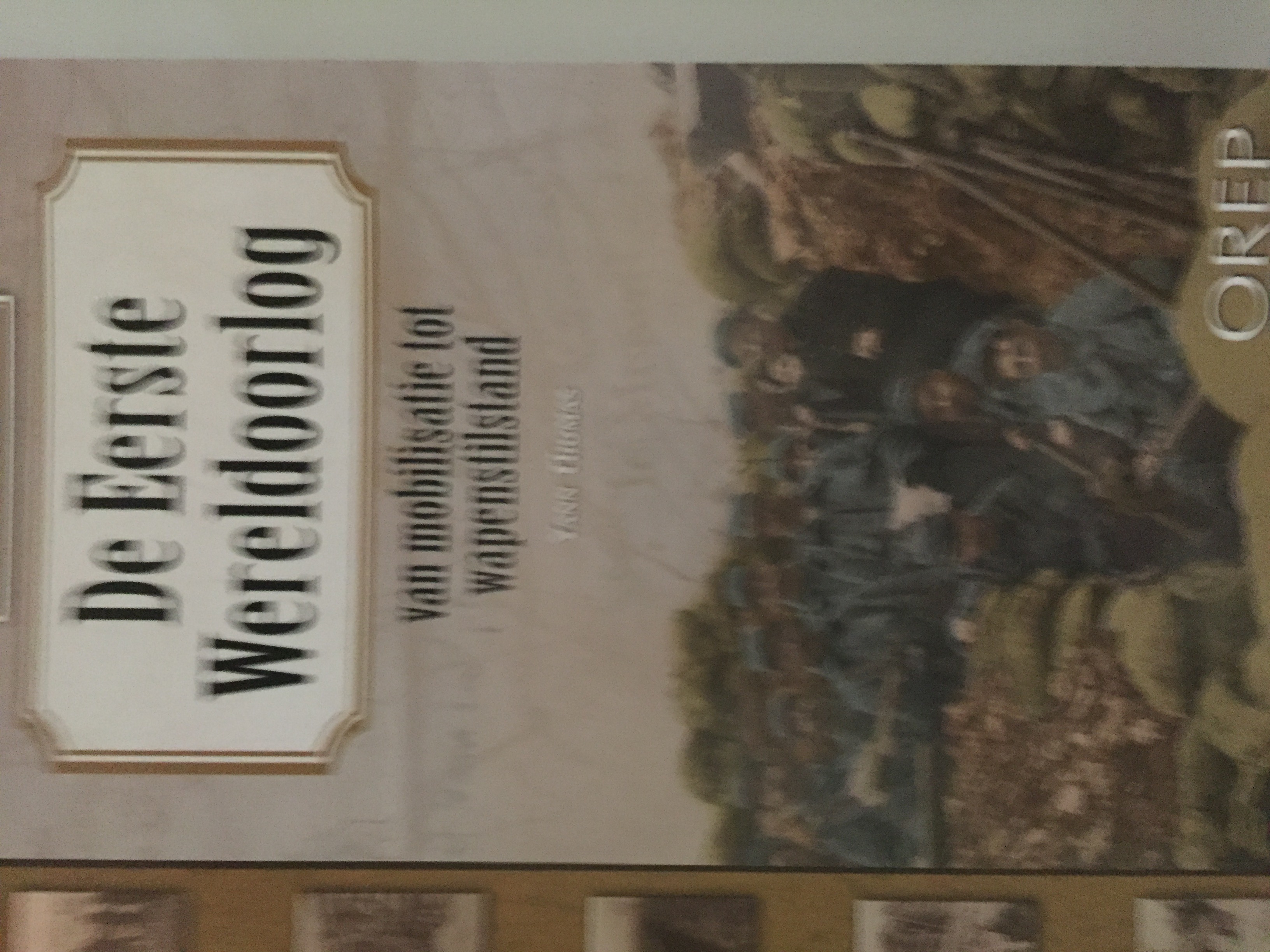 De eerste wereldoorlog. Van mobilisatie tot wapenstilstand. (Paperback)