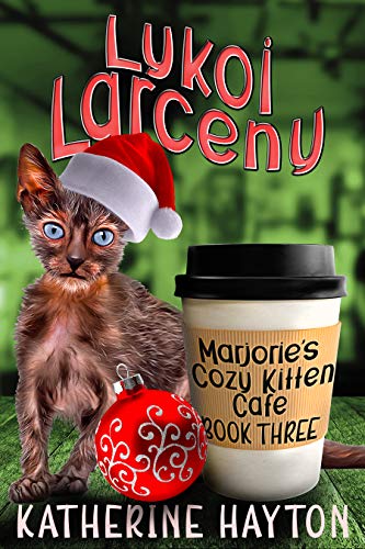 Lykoi Larceny (Marjorie's Cozy Kitten Cafe #3)