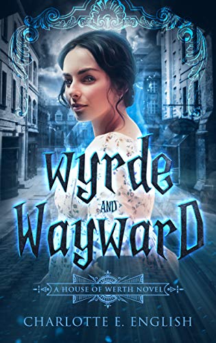 Wyrde and Wayward (House of Werth #1)