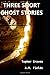 Three Short Ghost Stories
