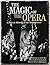The Magic of the Opera: A Picture Memoir of the Metropolitan