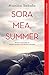 Sora mea, Summer