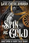 Spin My Gold: A Reverse Harem Rumpelstiltskin Retelling