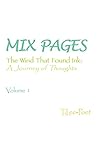 Mix Pages: The Wind That Found Ink: a Journey of Thoughts Volume 1 Mix Pages: The Wind That Found Ink: a Journey of Thoughts Volume 1