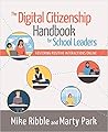 The Digital Citizenship Handbook for School Leaders: Fostering Positive Interactions Online