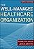 The Well-Managed Healthcare Organization