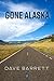 Gone Alaska: A novel