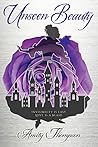 Unseen Beauty by Amity Thompson