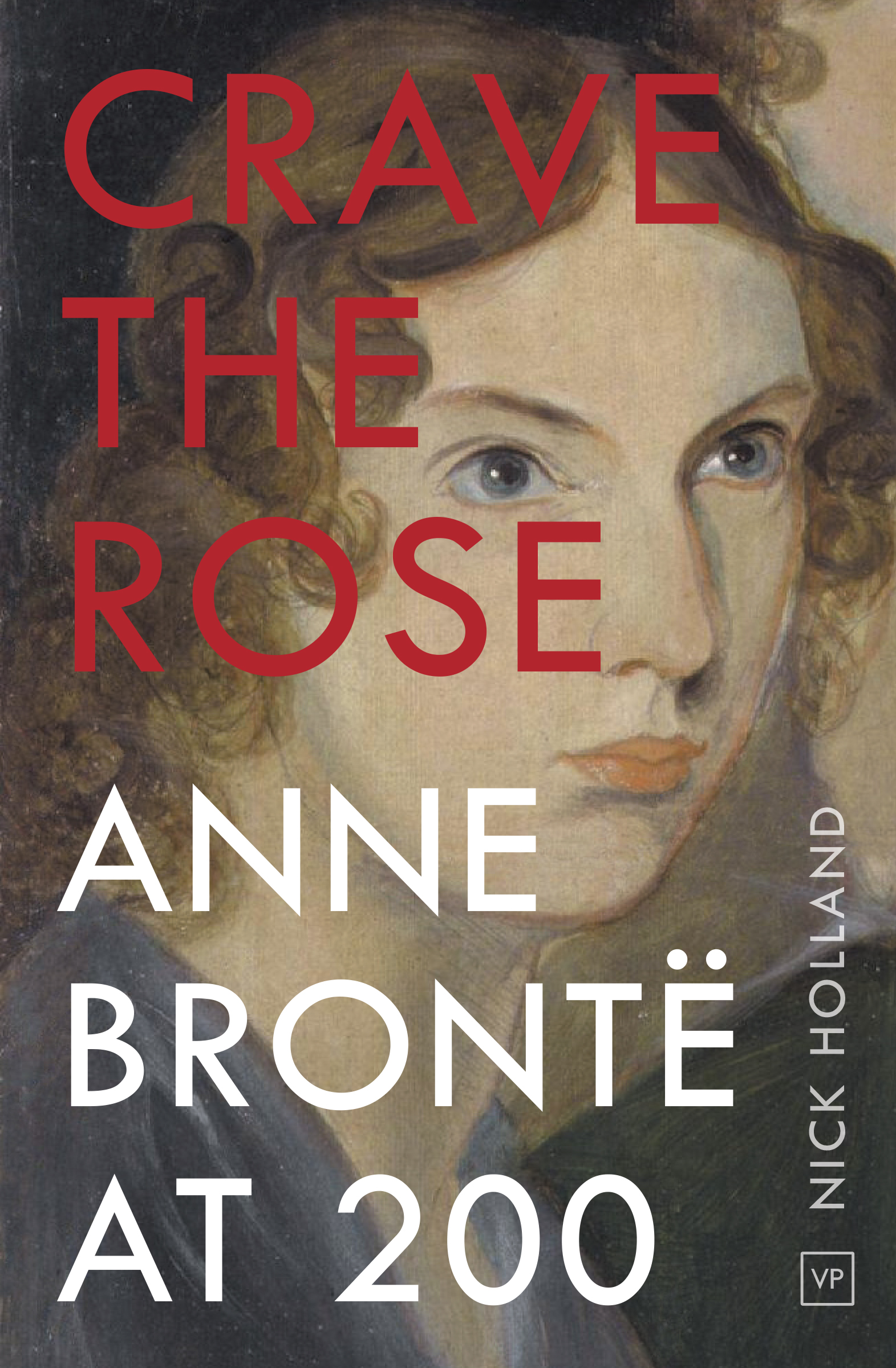 Crave the Rose: Anne Brontë at 200 (Paperback)