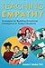 Teaching Empathy: Strategies for Building Emotional Intelligence in Today's Students
