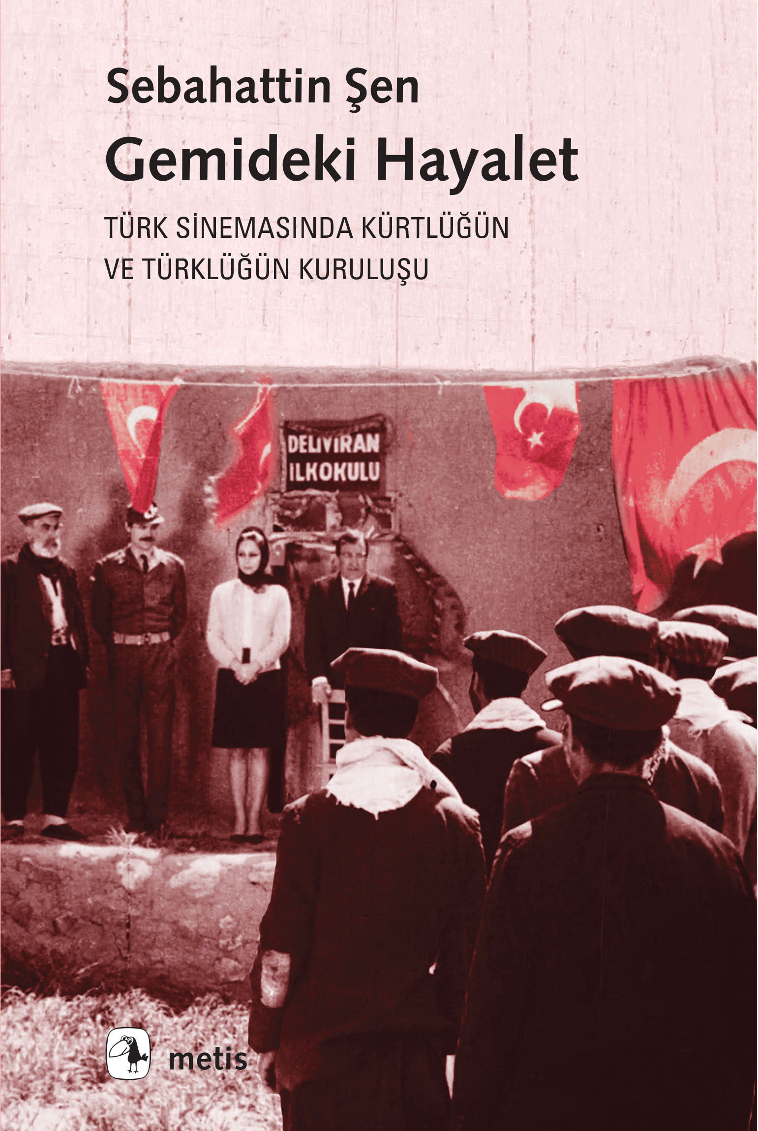 Gemideki Hayalet : Türk Sinemasında Kürtlüğün ve Türklüğün Kuruluşu (Paperback)