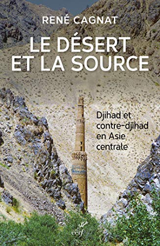 Le désert et la source - Djihad et contre-djihad en Asie centrale (Kindle Edition)