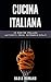 CUCINA ITALIANA: 25 Ricette...