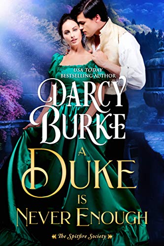 A Duke Is Never Enough (The Spitfire Society #2)
