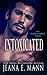 Intoxicated by Jeana E. Mann Intoxicated by Jeana E. Mann