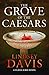 The Grove of the Caesars by Lindsey Davis