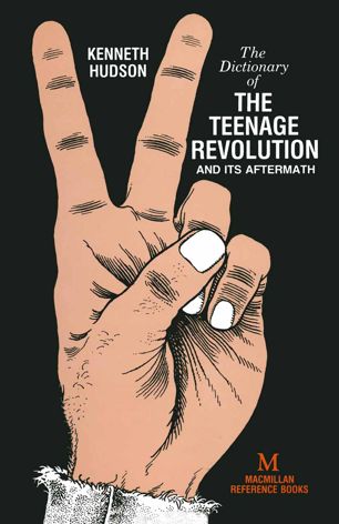 A Dictionary of the Teenage Revolution and Its Aftermath (Hardcover)