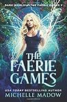 The Faerie Games by Michelle Madow