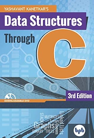 Data Structures Through C: Learn the fundamentals of Data Structures ...