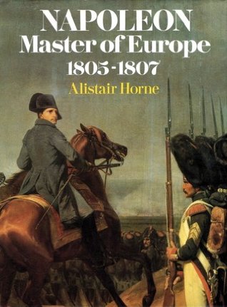 Napoleon, Master of Europe, 1805-1807 (Hardcover)
