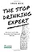 The Stop Drinking Expert: Alcohol Lied to Me Updated And Extended Edition