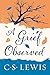 A Grief Observed By C. S. Lewis by C.S. Lewis