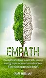 Empath: The Complete Survival Guide to Dealing with a Narcissist, an Energy Vampire and Recover from Emotional Abuse in Toxic Relationship {Personality Disorder}