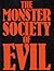The Monster Society Of Evil by Mike Higgs The Monster Society Of Evil by Mike Higgs