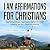 I AM Affirmations for Chris...