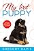 My First Puppy: Step-by-Ste...