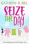 Seize the Day (The UnBRCAble Women Series Book 2)
