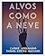 Alvos Como a Neve