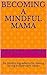 Becoming a Mindful Mama: Si...